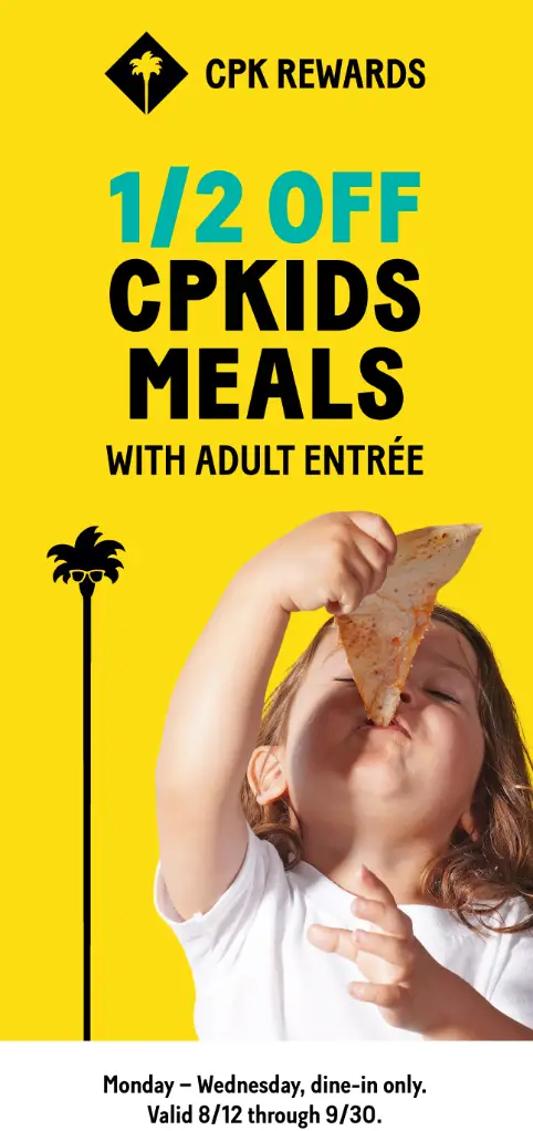 CPK Kids eat Free